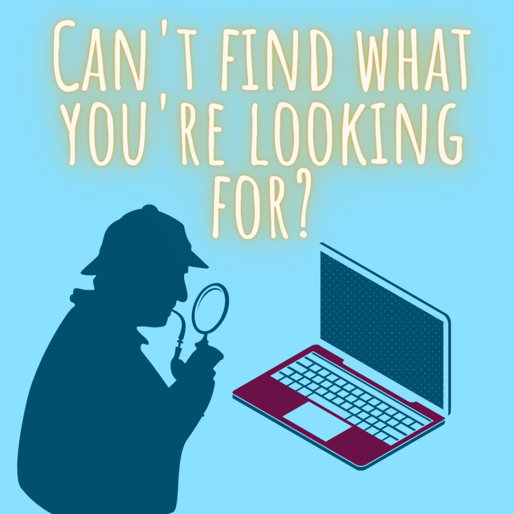 A blue background with an illustration of a detective looking at a laptop. Text reads "can't find what you're looking for?"