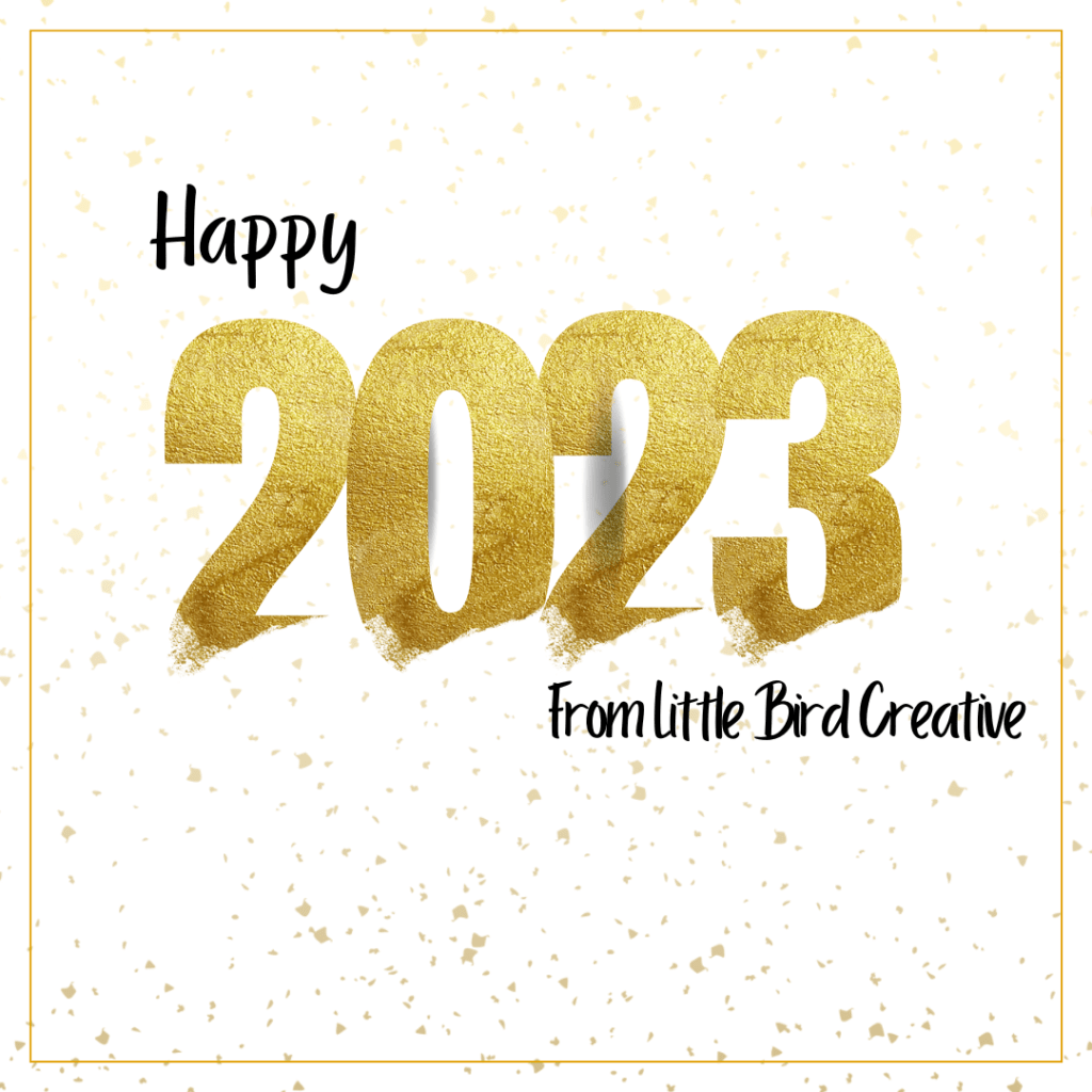 Gold numbers spelling out 2023 on a white background with gold glitter falling. Text reads "happy 2023 from Little Bird Creative.