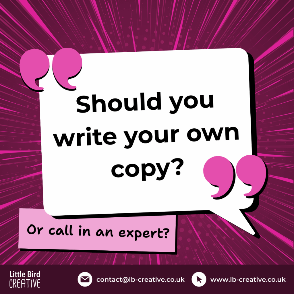 Speech bubble containing the words "should you write your own copy?" illustrating Little Bird Creative's copywriting services